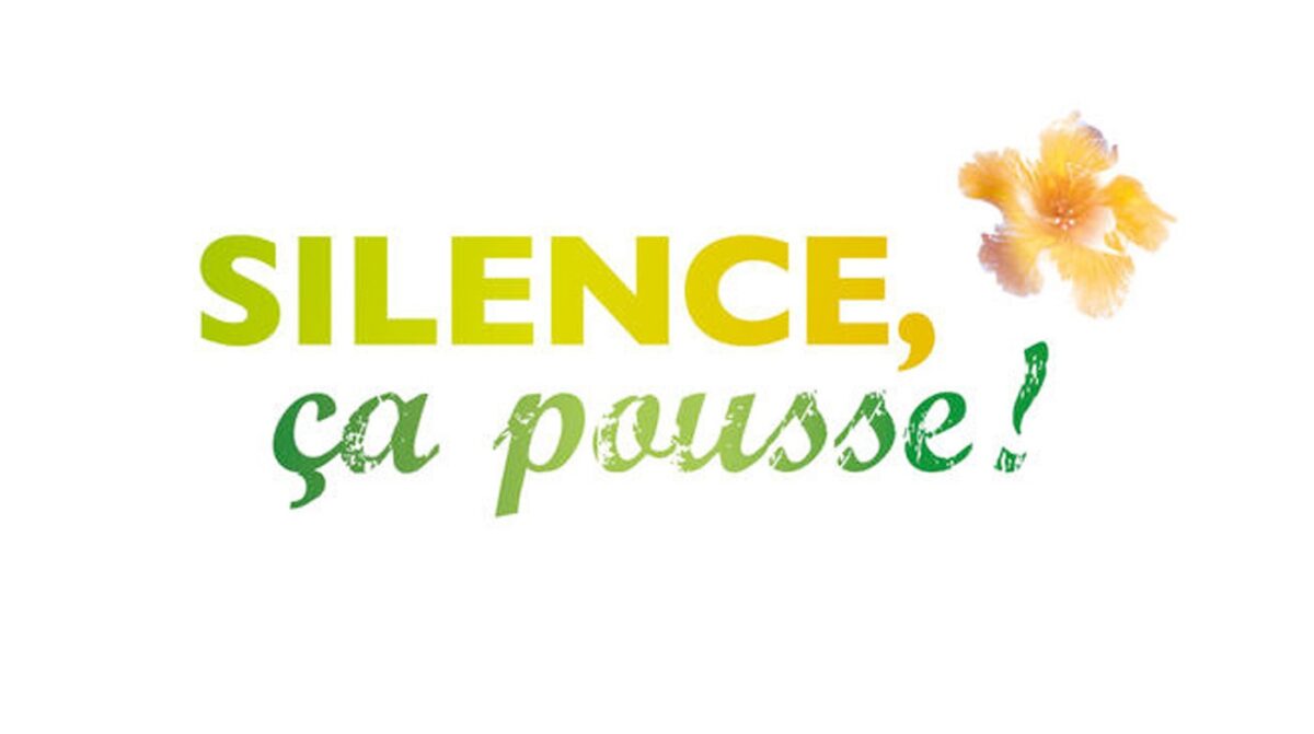 Silence ça pousse logo